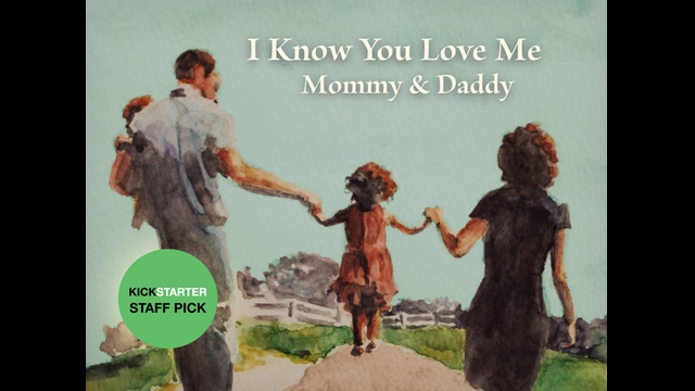 I Know You Love Me Mommy and Daddy project video thumbnail
