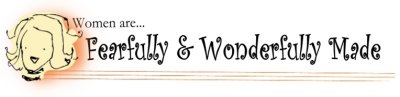 Fearfully and Wonderfully Made